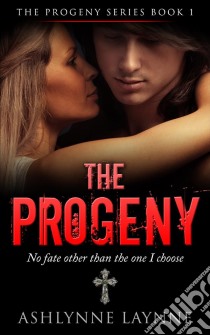 The Progeny (The Progeny Series, #1). E-book. Formato EPUB ebook di Ashlynne Laynne