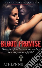 Blood Promise (The Progeny Series, #3). E-book. Formato EPUB ebook