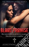 Blood Promise (The Progeny Series, #3). E-book. Formato EPUB ebook di Ashlynne Laynne