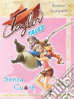 Taylor Tales: Senza Cuore. E-book. Formato Mobipocket ebook