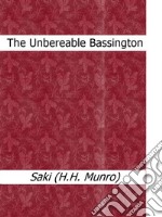 The Unbearable Bassington. E-book. Formato EPUB ebook