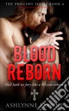 Blood Reborn (The Progeny Series, #4). E-book. Formato EPUB ebook di Ashlynne Laynne