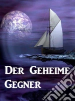 Der Geheime GegnerThe Secret Adversary, German edition. E-book. Formato EPUB
