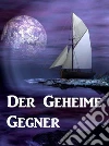 Der Geheime GegnerThe Secret Adversary, German edition. E-book. Formato EPUB ebook