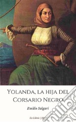 Yolanda, la hija del Corsario Negro. E-book. Formato EPUB ebook