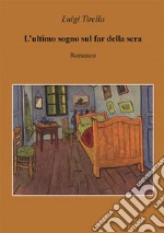 L’ultimo sogno sul far della sera. E-book. Formato EPUB ebook