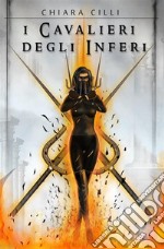 I Cavalieri degli Inferi (La Regina degli Inferi #0.5). E-book. Formato EPUB ebook