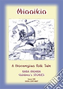 MINNIKIN - A Norwegian Fairy Tale: Baba Indaba Children's Stories - Issue 108. E-book. Formato PDF ebook di Anon E Mouse