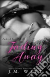 Fading Away: Anchored Hearts Vol. 2.5. E-book. Formato Mobipocket ebook di J. M. Witt