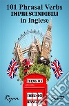 101 Phrasal Verbs imprescindibili in Inglese. E-book. Formato EPUB ebook