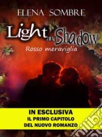 Light and Shadow: rosso meraviglia. E-book. Formato Mobipocket ebook di Elena Sombre