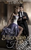 The Billionaire&apos;s Heart. E-book. Formato EPUB ebook