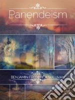 The Panendeism Treatise: Panendeism: Its Past, Its Present, and Its Future. E-book. Formato Mobipocket