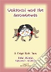 UNKTOMI AND THE ARROWHEADS - An Ancient Hopi Children’s Tale: Baba Indaba Children's Stories - Issue 119. E-book. Formato EPUB ebook