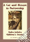 A CAT AND MOUSE IN PARTNERSHIP - A Victorian Moral Tale: Baba Indaba Children's Stories - Issue 127. E-book. Formato Mobipocket ebook