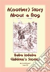 A(nother) STORY ABOUT A FROG - A French Animal Story: Baba Indaba Children's Stories - Issue 126. E-book. Formato EPUB ebook