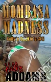 Mombasa madness: Kelly's Quickies #5. E-book. Formato EPUB ebook di Kelly Addams