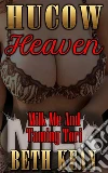 Hucow Heaven. E-book. Formato Mobipocket ebook di Beth Kean