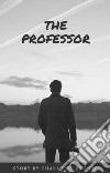 The Professor. E-book. Formato EPUB ebook