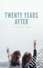 Twenty Years After. E-book. Formato EPUB ebook