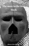 The Man in the Iron Mask. E-book. Formato EPUB ebook