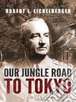 Our Jungle Road to Tokyo. E-book. Formato PDF