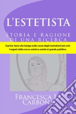 L'Estetista: Storia e ragione di una ricerca. E-book. Formato EPUB ebook