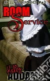 Room Service: Kelly's Quickies #43. E-book. Formato PDF ebook di Kelly Addams