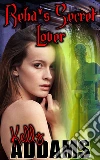 Reba's Secret Lover: Kelly's Quickies #32. E-book. Formato EPUB ebook di Kelly Addams