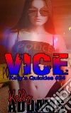 Vice: Kelly's Quickies #24. E-book. Formato EPUB ebook di Kelly Addams