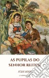 As Pupilas do Sr Reitor (Ilustrado). E-book. Formato EPUB ebook di Júlio Dinis