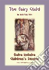 THE FAIRY CHILD - An Irish Fairy Tale: Baba Indaba Children's Stories - Issue 140. E-book. Formato PDF ebook