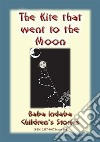 THE KITE THAT FLEW TO THE MOON - A Children's Fairy Tale: Baba Indaba Children's Stories - Issue 144. E-book. Formato EPUB ebook