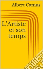 L’Artiste et son temps. E-book. Formato EPUB ebook