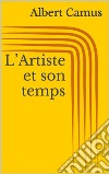 L’Artiste et son temps. E-book. Formato EPUB ebook