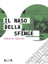 Il naso della Sfinge. E-book. Formato Mobipocket ebook di Roberto Radimir