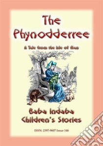 THE PHYNODDERREE - A Fairy Tale from the Isle of Man: Baba Indaba Children's Stories - Issue 146. E-book. Formato EPUB ebook di Anon E Mouse