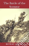 The Battle of the Somme: World War One's Bloodiest Battle. E-book. Formato EPUB ebook