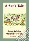 A RAT'S TALE - A Scottish Children’s Story: Baba Indaba Children's Stories - issue 151. E-book. Formato PDF ebook