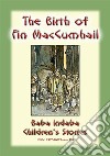 THE BIRTH OF FINN MACCUMHAIL - An Irish Legend: Baba Indaba Children's Stories - Issue 168. E-book. Formato EPUB ebook