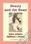 BEAUTY AND THE BEAST – A Classic European Children’s Story: Baba Indaba Children's Stories - Issue 164. E-book. Formato PDF ebook