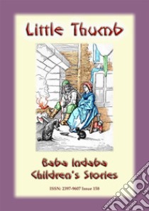 LITTLE THUMB - A Classic Children’s Story: Baba Indaba Children's Stories - Issue 158. E-book. Formato EPUB ebook di Anon E Mouse