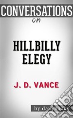 Hillbilly Elegy: A Memoir of a Family and Culture in Crisis - Conversation Starters. E-book. Formato EPUB