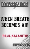 Conversations on When Breath Becomes Air. E-book. Formato EPUB ebook