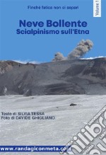 Neve BollenteScialpinismo sull&apos;Etna. E-book. Formato Mobipocket