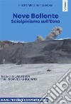 Neve BollenteScialpinismo sull&apos;Etna. E-book. Formato EPUB ebook