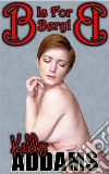 B is for Beryl. E-book. Formato Mobipocket ebook di Kelly Addams