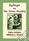 ALPHEGE or the Little Green Monkey - A French Children’s Story: Baba Indaba Children's Stories - Issue 169. E-book. Formato Mobipocket ebook