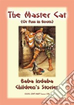 THE MASTER CAT or Puss in Boots - A Classic Children’s Story: Baba Indaba Children's Stories - Issue 159. E-book. Formato EPUB