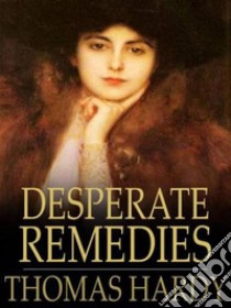 Desperate Remedies. E-book. Formato EPUB ebook di Thomas Hardy